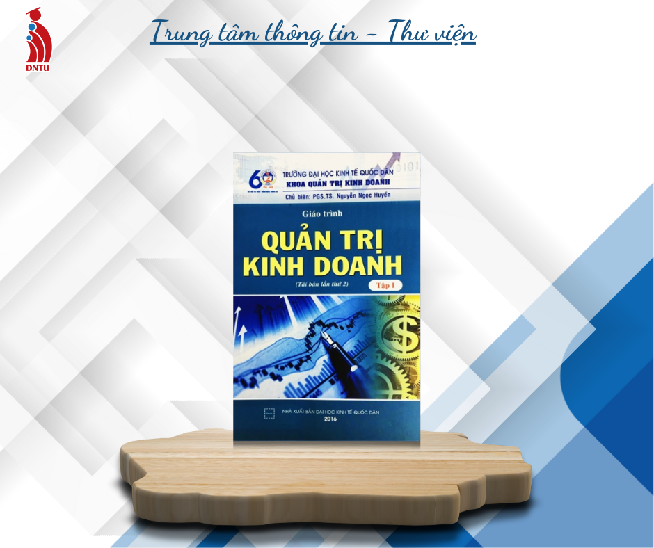 GIÁO TRÌNH QUẢN TRỊ KINH DOANH TẬP 1 