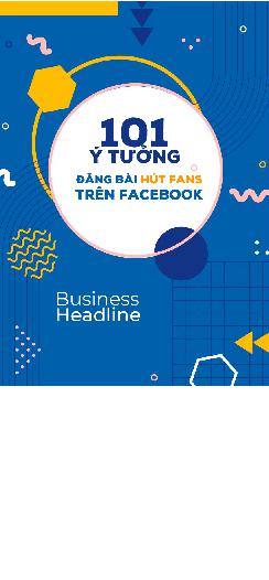 101 Ý Tưởng Đăng Bài Hút Fans Trên Facebook