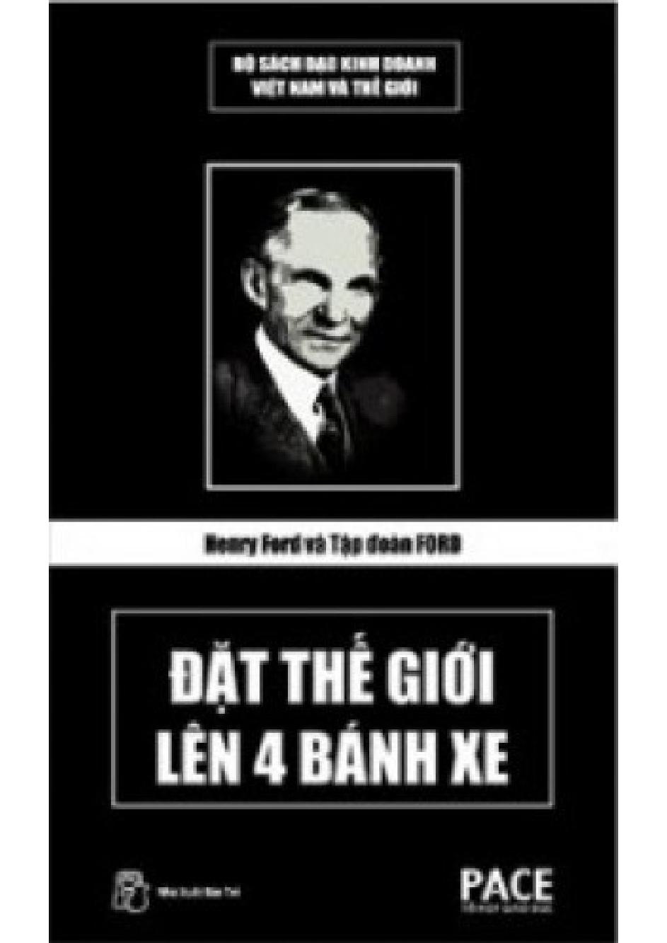 Henry Ford va Ford - Dat the gioi len 4 banh xe