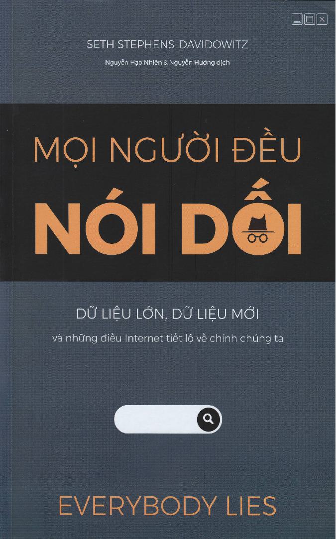 Mọi Người Đều Nói Dối ,Dữ Liệu Lớn, Dữ Liệu Mới Và Những Điều Internet Tiết Lộ Về Chính Chúng Ta