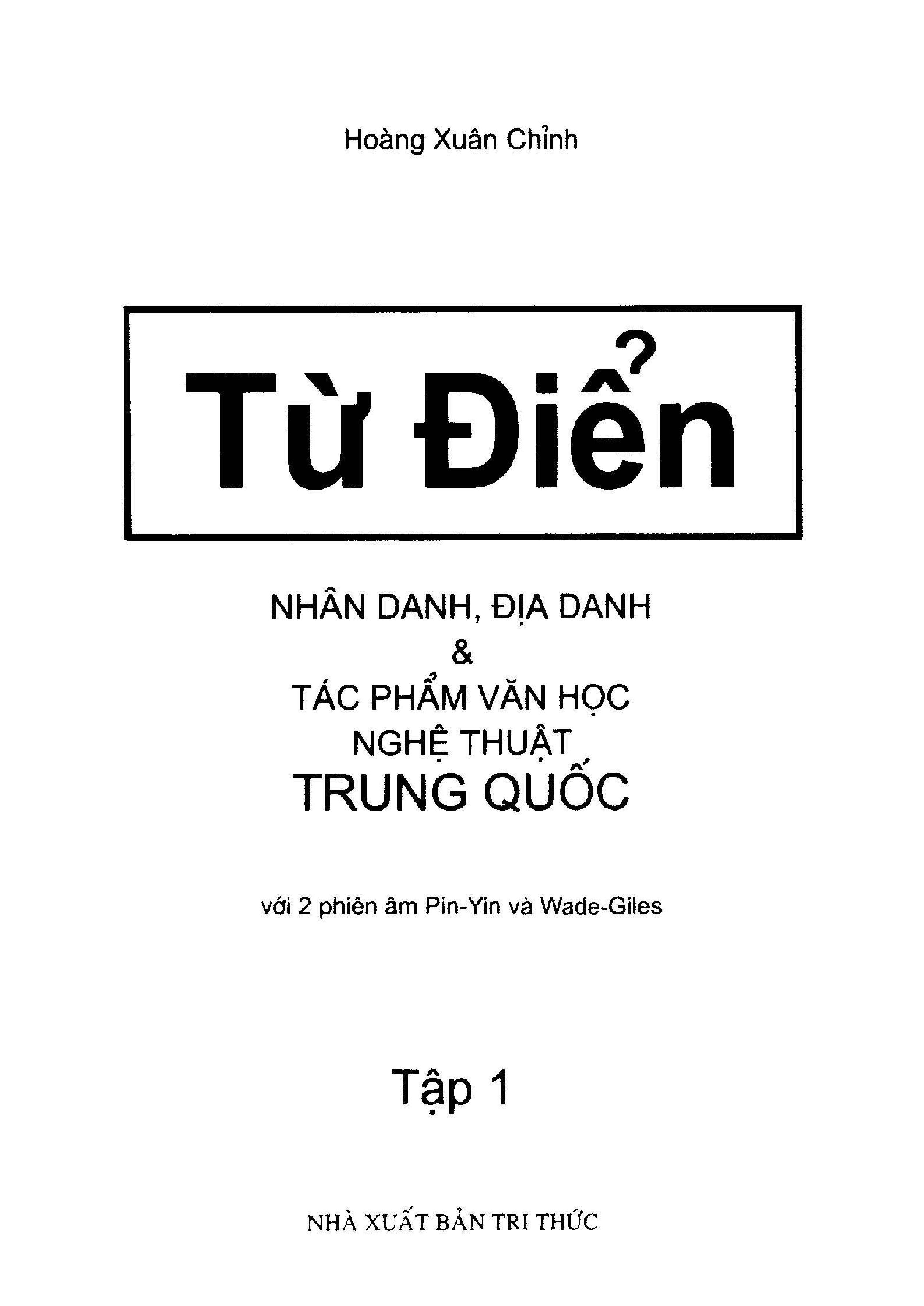 Từ Điển Nhân Danh, Địa Danh Và Tác Phẩm Văn Học Nghệ Thuật Trung Quốc Tập 1