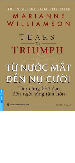 Từ Nước Mắt Đến Nụ Cười _ Tận Cùng Khổ Đau Đến Ngời Sáng Tâm Hồn