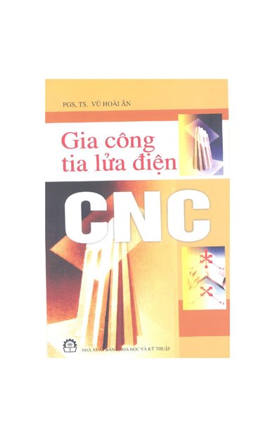 Gia công tia lửa điện CNC/PGS.TS. Vũ Hoài Ân