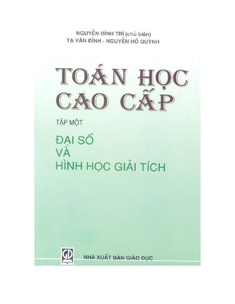 Toán học cao cấp.Tập 1,Đại số và hình học giải tích/Nguyễn Đình Trí, Tạ Văn Đĩnh, Nguyễn Hồ Quỳnh