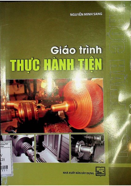 Giáo trình thực hành tiện /Nguyễn Minh Sang