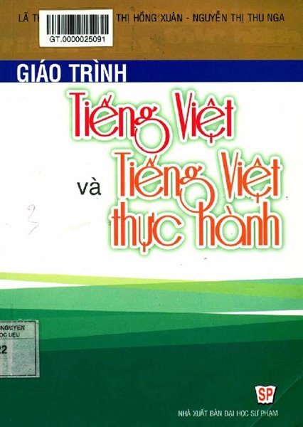 Tiếng Việt và Tiếng Việt thực hành /Lã Thị Bắc Lý, Phan Thị Hồng Xuân & Nguyễn Thị Thu Nga