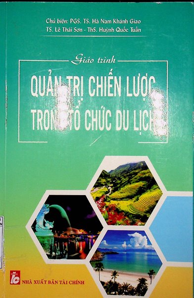 Giáo trình Quản trị chiến lược trong tổ chức du lịch/TS.Hà Nam Khánh Giao