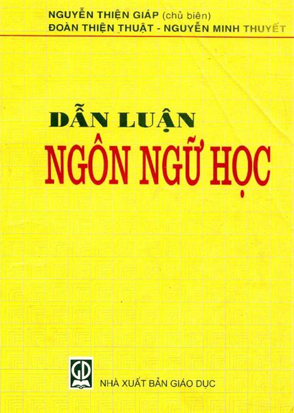 Giáo trình dẫn luận ngôn ngữ học /Nguyễn, Thiện Giáp, Đoàn, Thiện Thuật & Nguyễn, Minh Thuyết