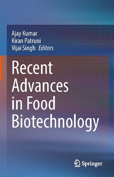 Recent Advances in Food Biotechnology /Ajay Kumar, Kiran Patruni, Vijai Singh