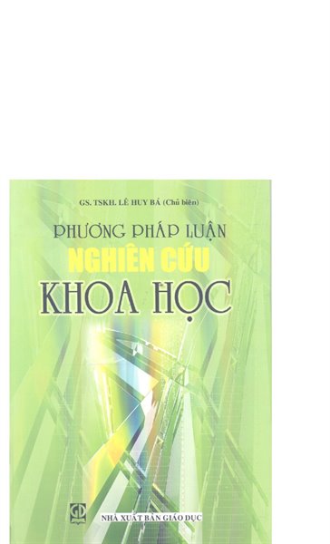 Phương pháp luận nghiên cứu khoa học/Lê Huy Bá
