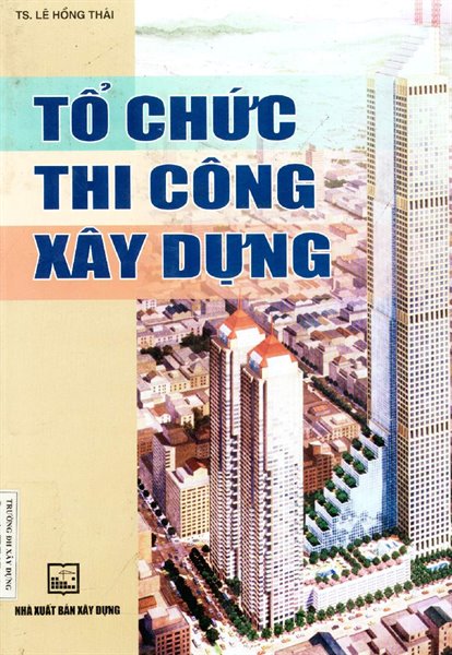 Giáo trình tổ chức thi công/Bộ Xây dựng