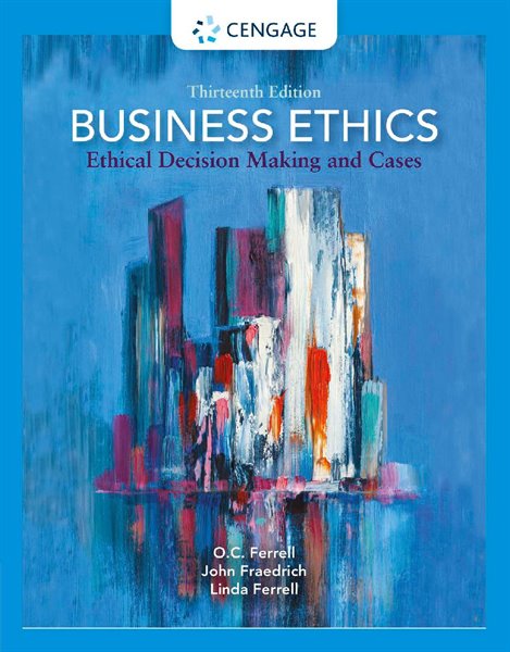 Business Ethics: Ethical Decision Making and Cases