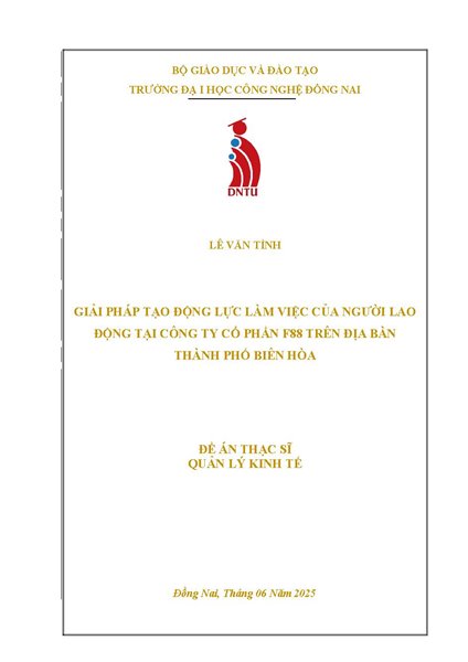 Giải pháp tạo động lực làm việc của người lao động tại Công ty Cổ phần F88 trên địa bàn thành phố Biên Hòa
