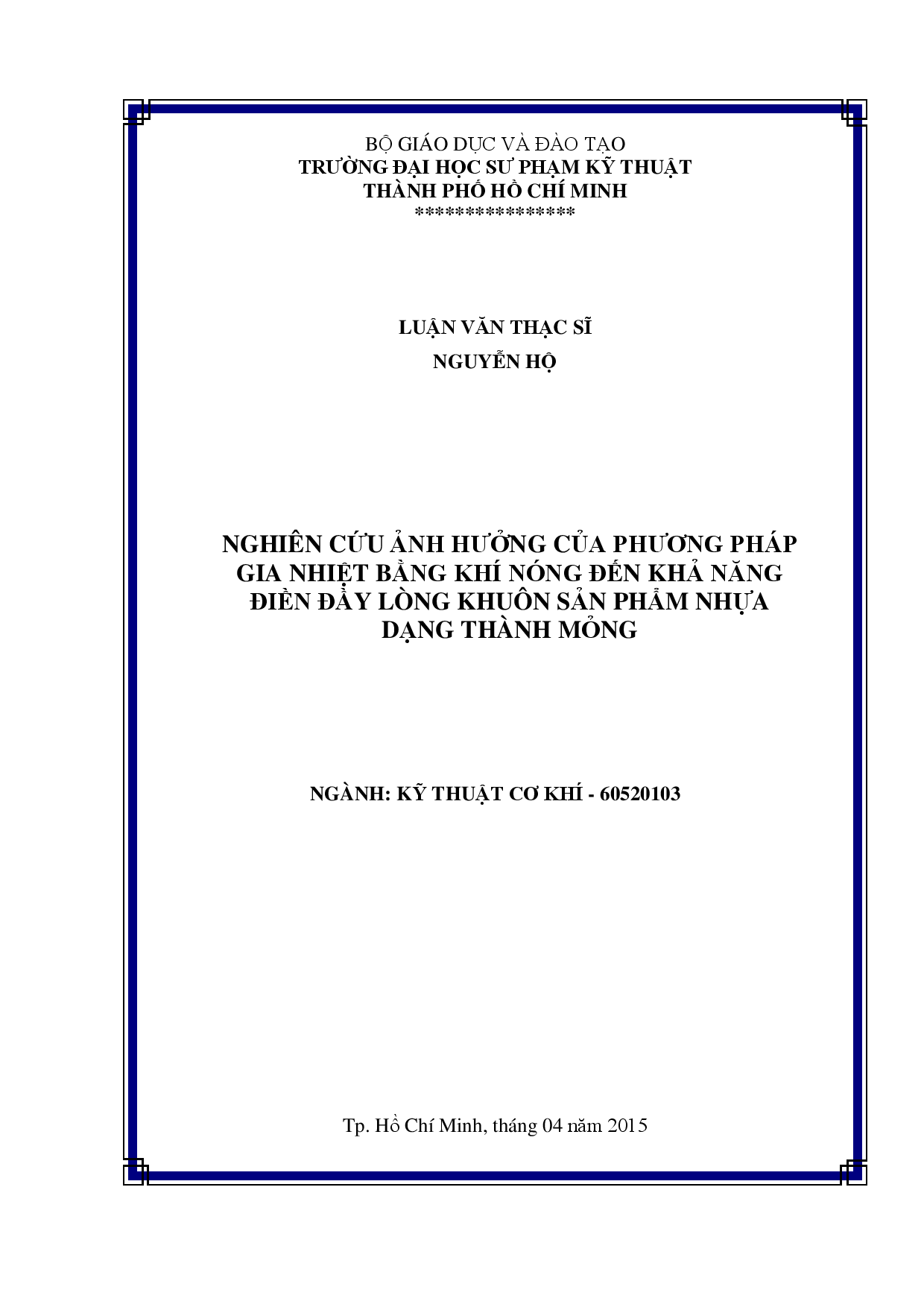 Nghiên cứu ảnh hưởng của phương pháp gia nhiệt bằng khí nóng đến khả năng điền đầy lòng khuôn sản phẩm nhựa dạng thành mỏng - Luận văn