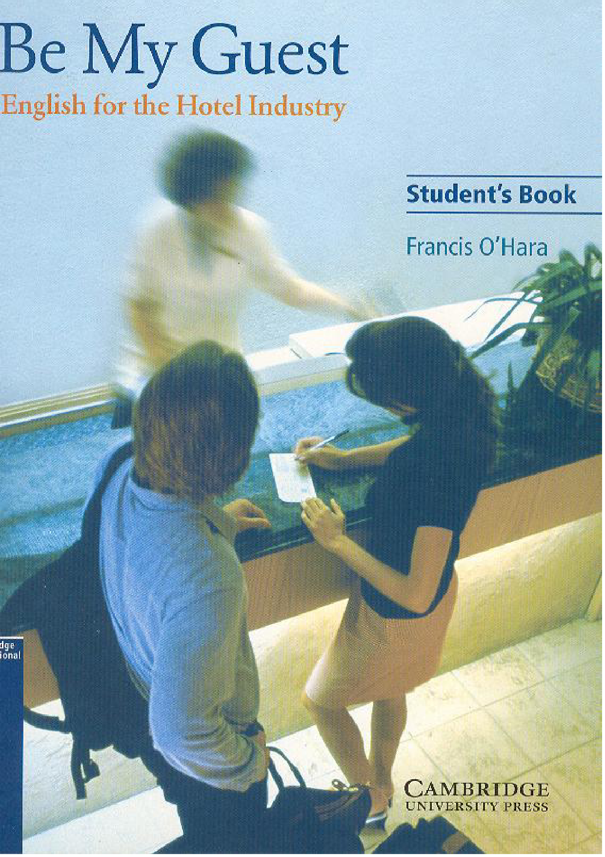 Be My Guest Student''s Book: English for the Hotel Industry Student Edition