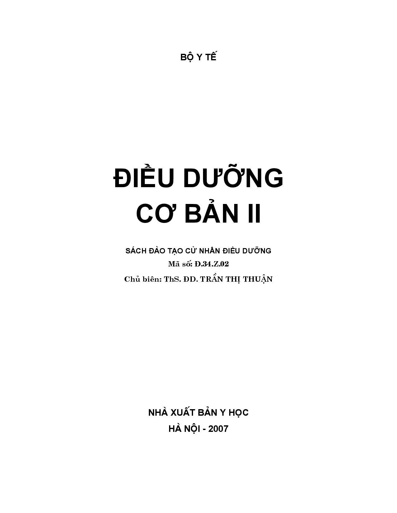 Điều dưỡng cơ bản 2 : Sách đào tạo cử nhân điều dưỡng / B.s.: Trần Thị Thuận (ch.b.), Đoàn Thị Anh Lê, Phạm Thị Yến..