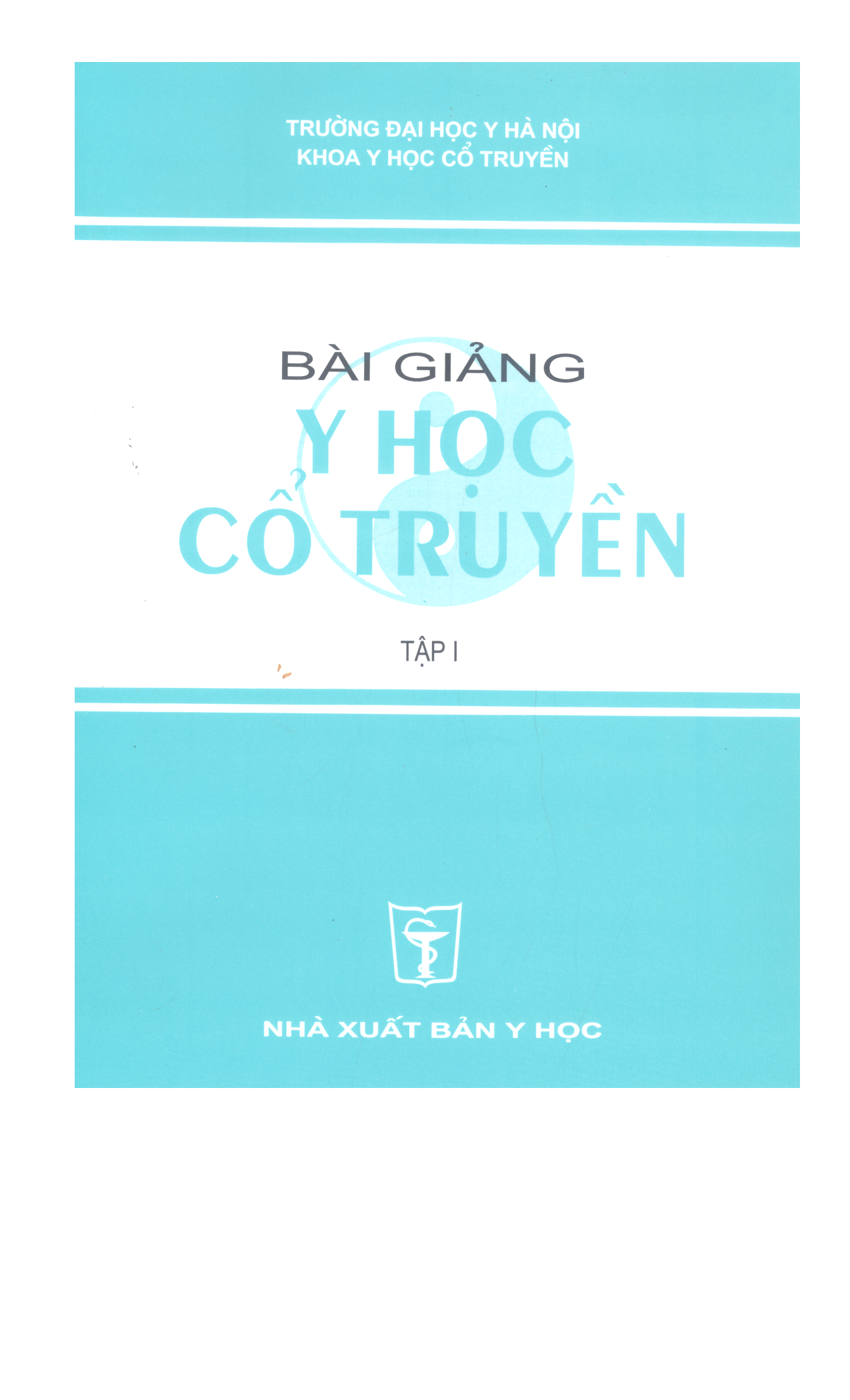 Bài giảng y học cổ truyền. $nTập 1