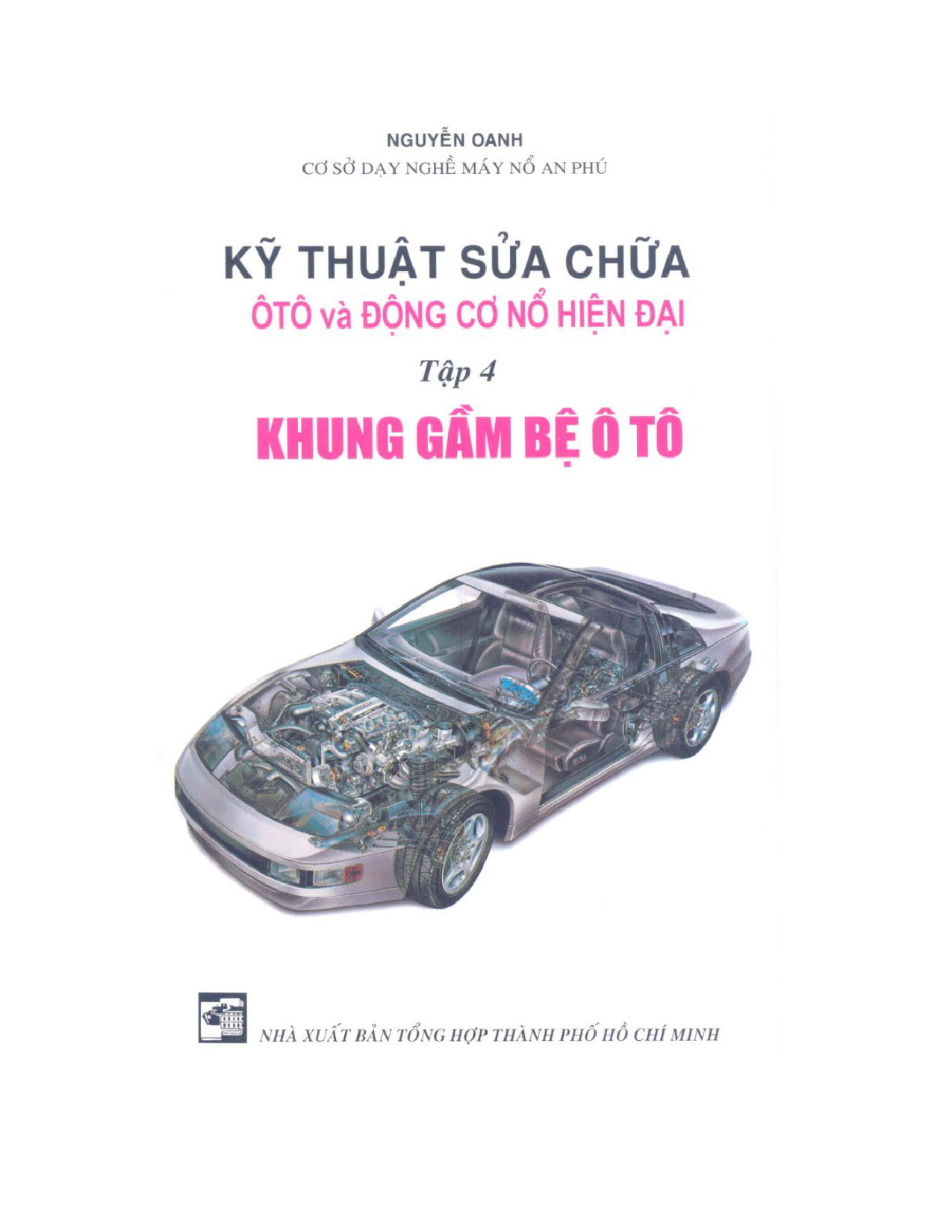 Kỹ thuật sửa chữa ôtô và động cơ nổ hiện đại.$ntập 4,$pkhung gầm bệ ôtô