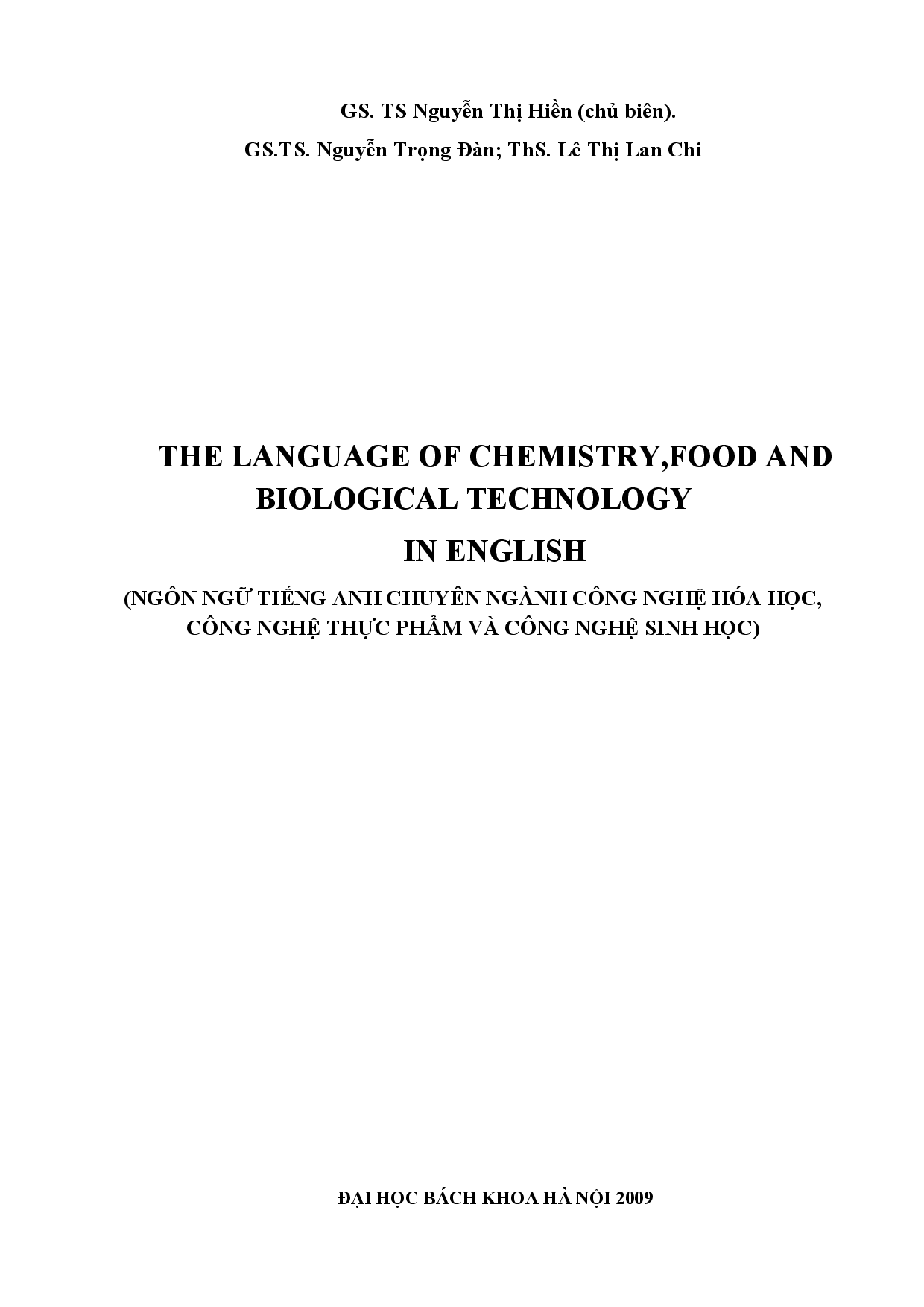 Ngôn ngữ tiếng Anh chuyên ngành công nghệ hóa học, thực phẩm và công nghệ sinh học=$bThe language of chemistry, food and biological technology in English