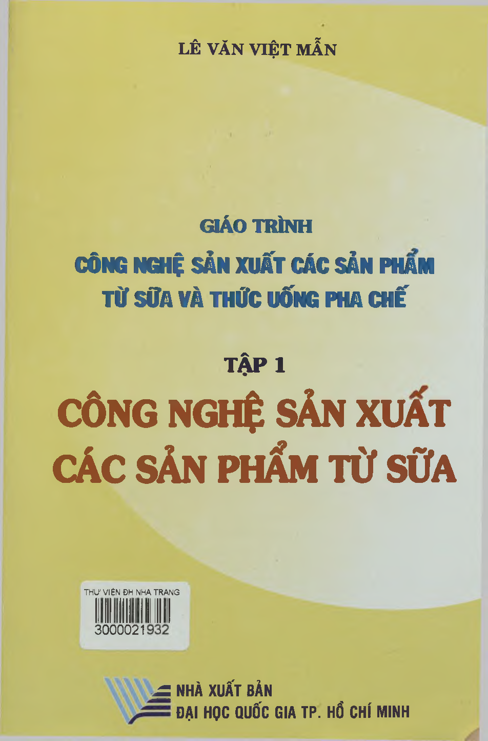 Giáo trình công nghệ sản xuất các sản phẩm từ sữa và thức uống pha chế.$nTập 1,$pCông nghệ sản xuất các sản phẩm từ sữa