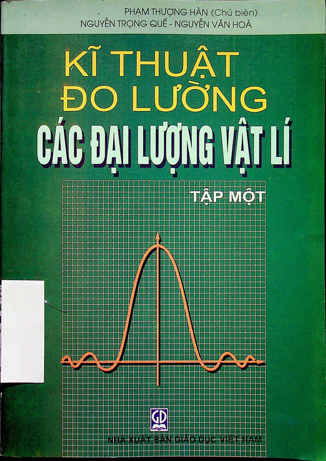 Kỹ thuật đo lường các đại cương vật lý.$ntập 1