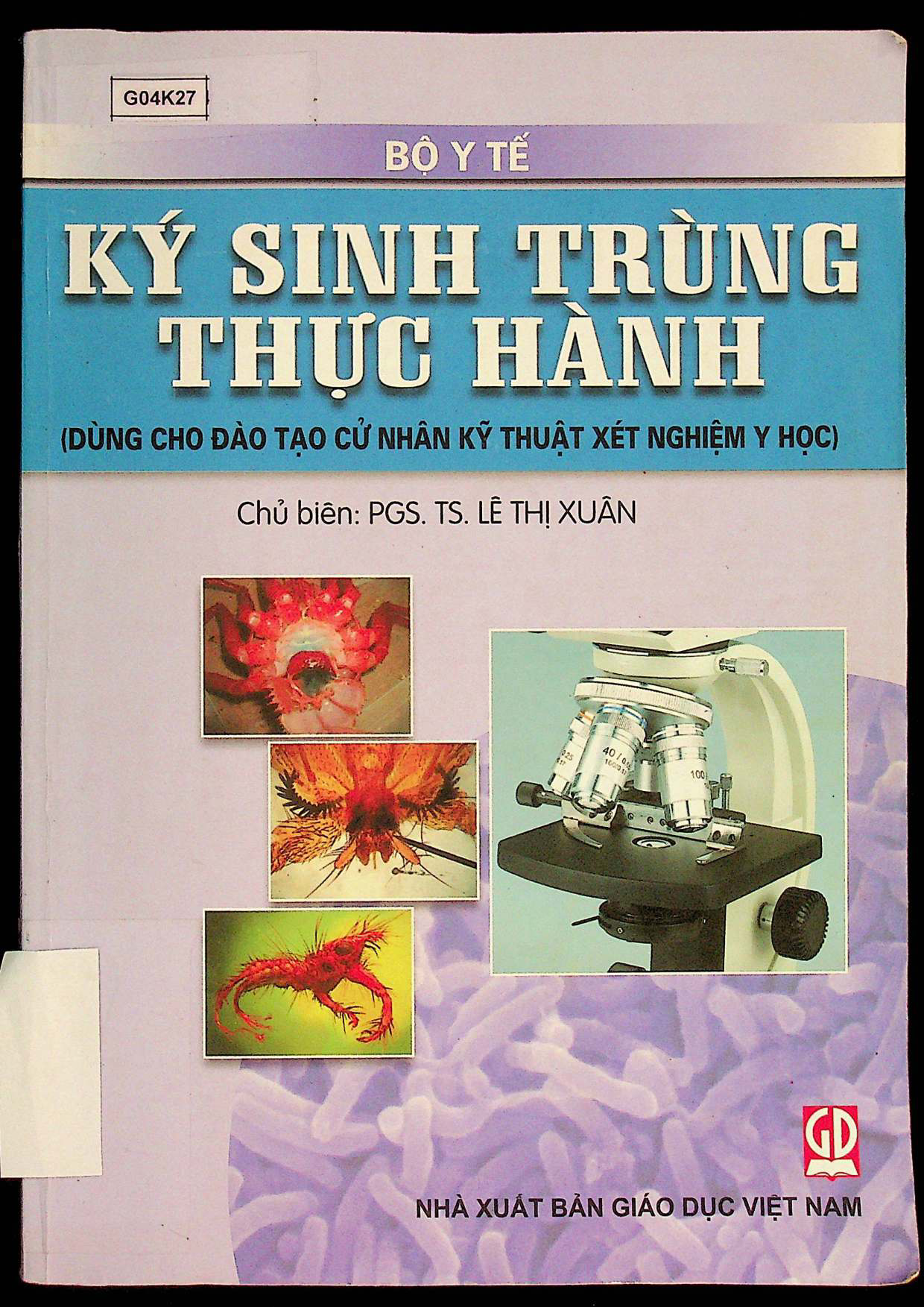 Ký sinh trùng thực hành : Dùng cho đào tạo cử nhân kỹ thuật xét nghiệm y học