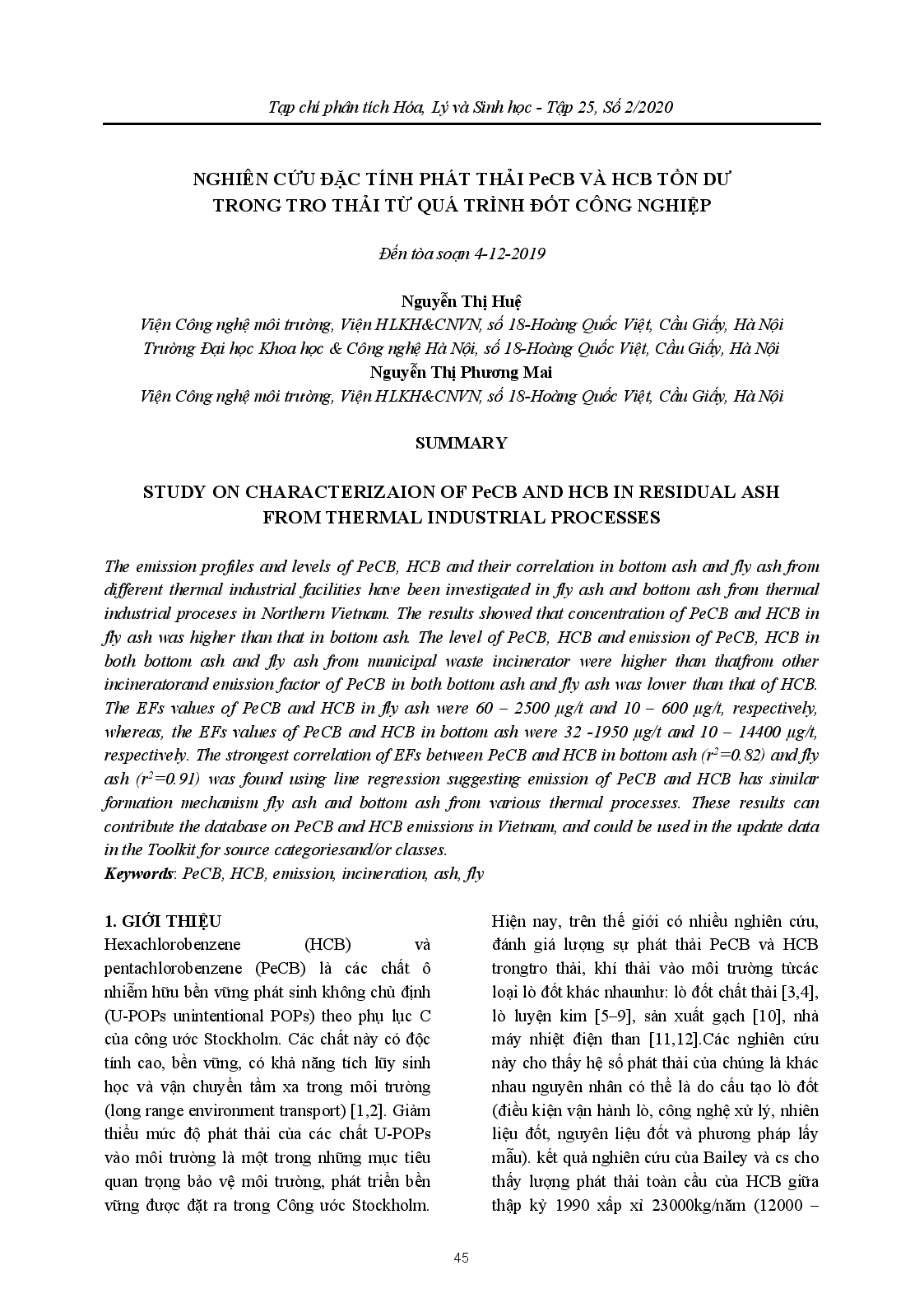 STUDY ON CHARACTERIZAION OF PeCB AND HCB IN RESIDUAL ASH FROM THERMAL INDUSTRIAL PROCESSES( NGHIÊN CỨU ĐẶC TÍNH PHÁT THẢI PeCB VÀ HCB TỒN DƯ TRONG TRO THẢI TỪ QUÁ TRÌNH ĐỐT CÔNG NGHIỆP) ; $bNguyễn Thị Huệ, Nguyễn Thị Phương Mai