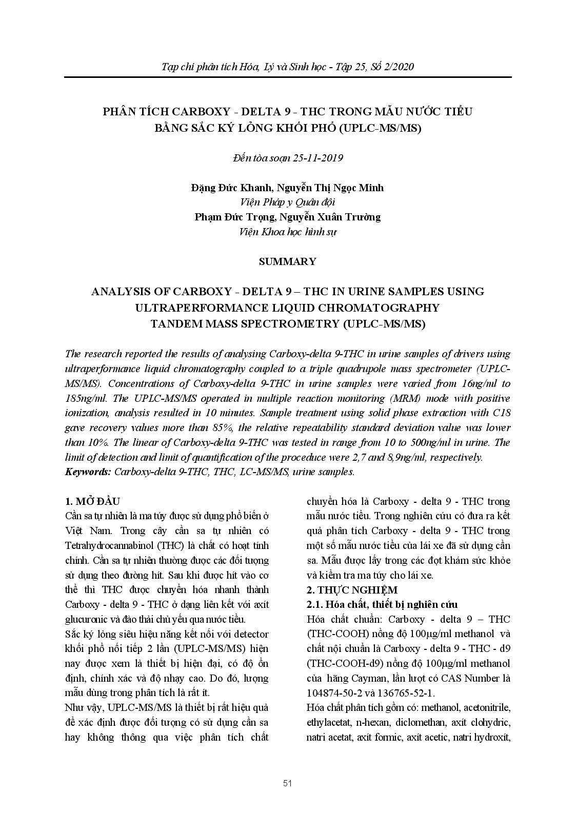 ANALYSIS OF CARBOXY - DELTA 9 – THC IN URINE SAMPLES USING ULTRAPERFORMANCE LIQUID CHROMATOGRAPHY TANDEM MASS SPECTROMETRY (UPLC-MS/MS) (PHÂN TÍCH CARBOXY - DELTA 9 - THC TRONG MẪU NƯỚC TIỂU BẰNG SẮC KÝ LỎNG KHỐI PHỔ (UPLC-MS/MS)) ; $bĐặng Đức Khanh, Nguyễn Thị Ngọc Minh, Phạm Đức Trọng, Nguyễn Xuân Trường