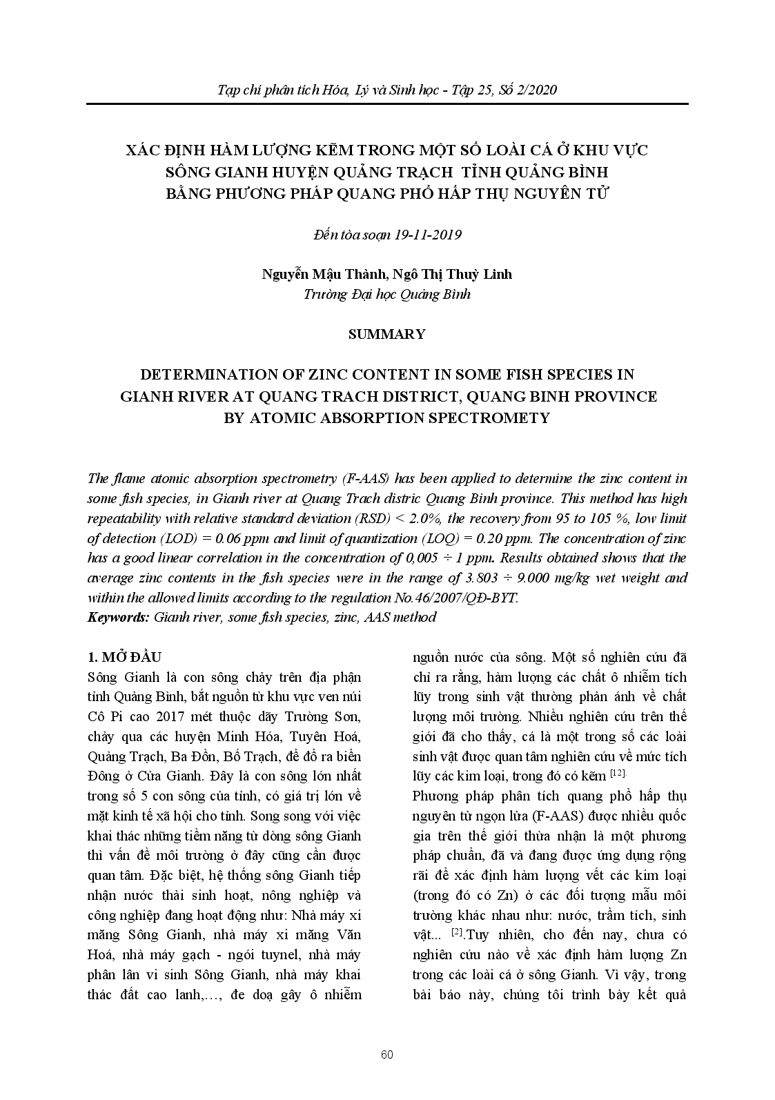 DETERMINATION OF ZINC CONTENT IN SOME FISH SPECIES IN GIANH RIVER AT QUANG TRACH DISTRICT, QUANG BINH PROVINCE BY ATOMIC ABSORPTION SPECTROMETY (XÁC ĐỊNH HÀM LƯỢNG KẼM TRONG MỘT SỐ LOÀI CÁ Ở KHU VỰC SÔNG GIANH HUYỆN QUẢNG TRẠCH TỈNH QUẢNG BÌNH BẰNG PHƯƠNG PHÁP QUANG PHỔ HẤP THỤ NGUYÊN TỬ) ; $bNguyễn Mậu Thành, Ngô Thị Thuỳ Linh