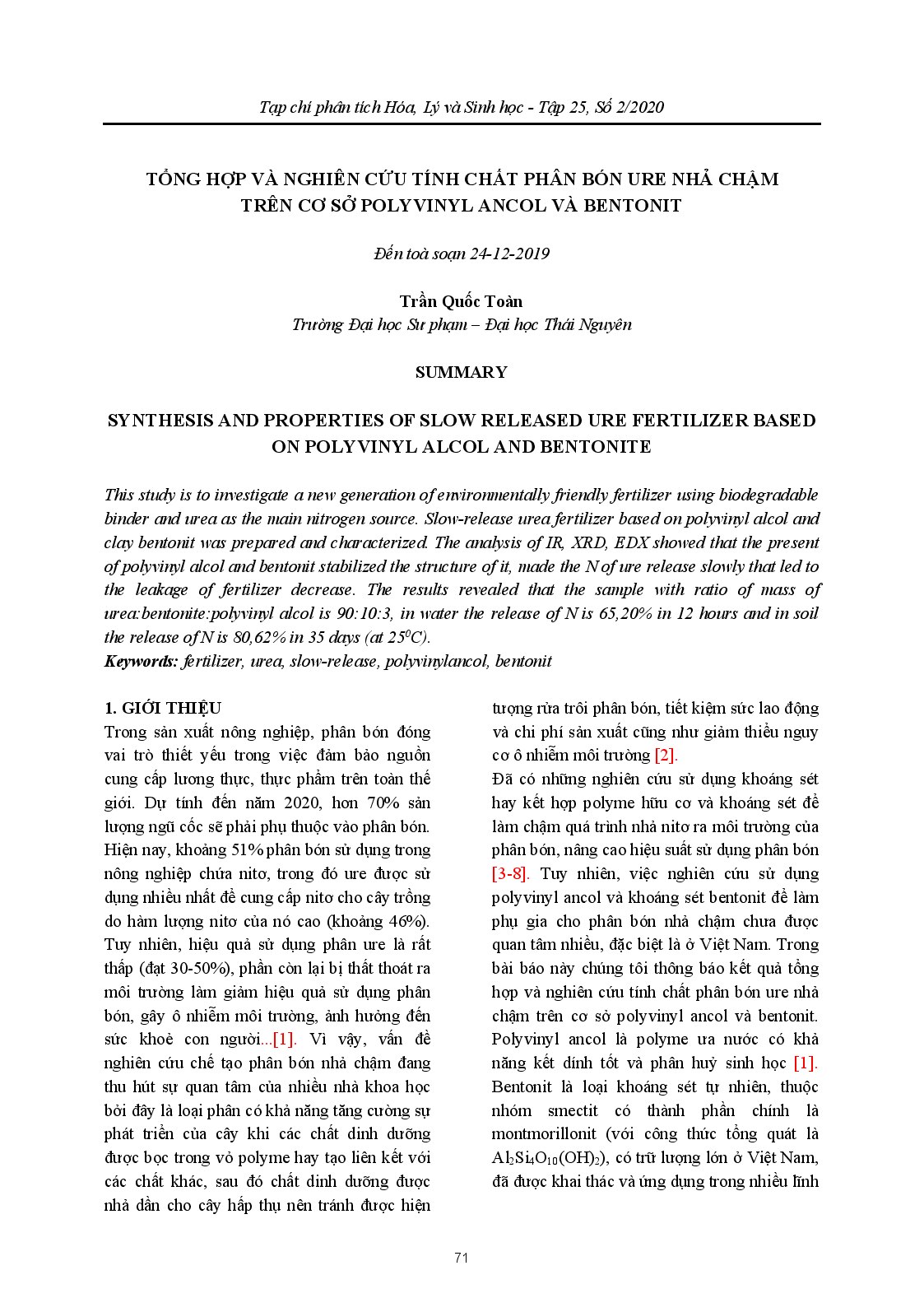 SYNTHESIS AND PROPERTIES OF SLOW RELEASED URE FERTILIZER BASED ON POLYVINYL ALCOL AND BENTONITE (TỔNG HỢP VÀ NGHIÊN CỨU TÍNH CHẤT PHÂN BÓN URE NHẢ CHẬM TRÊN CƠ SỞ POLYVINYL ANCOL VÀ BENTONIT); $bTrần Quốc Toàn