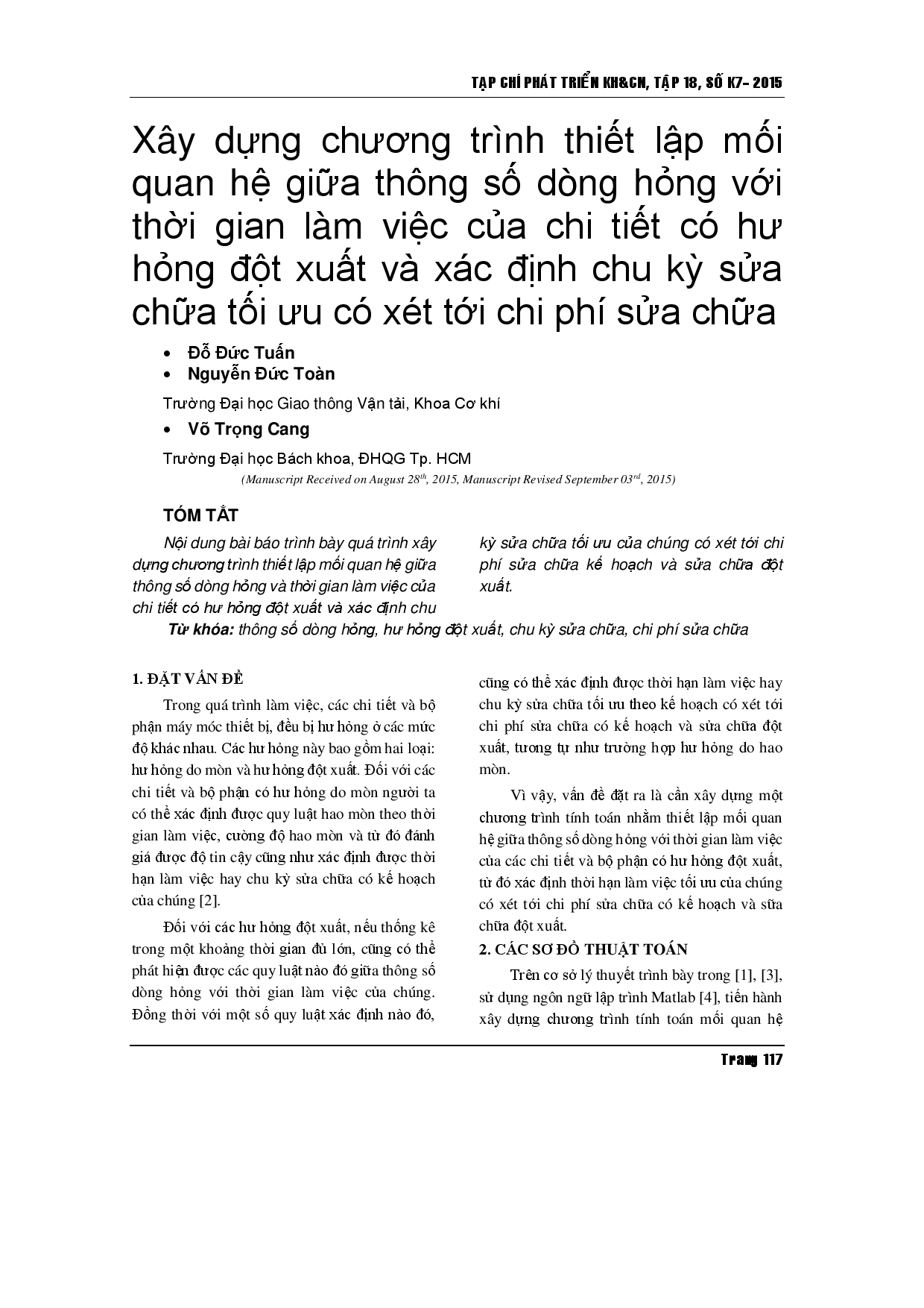 Một chương trình thiết lập mối quan hệ giữa các thông số dòng hỏng hóc và thời gian làm việc của các chi tiết bị hỏng hóc đột ngột và xác định chu kỳ sửa chữa được tối ưu hóa của chúng với việc xem xét chi phí sửa chữa