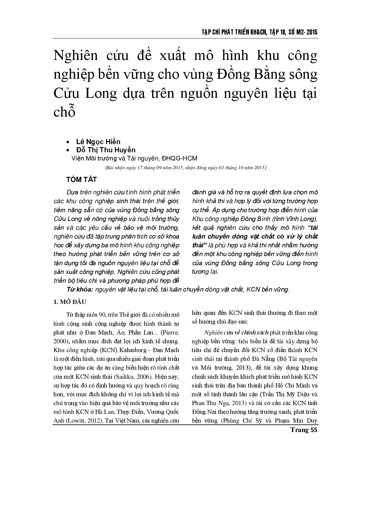 Nghiên cứu mô hình khu công nghiệp bền vững cho khu vực Đồng bằng sông Cửu Long dựa trên việc tận dụng các nguyên liệu tái sinh của địa phương.