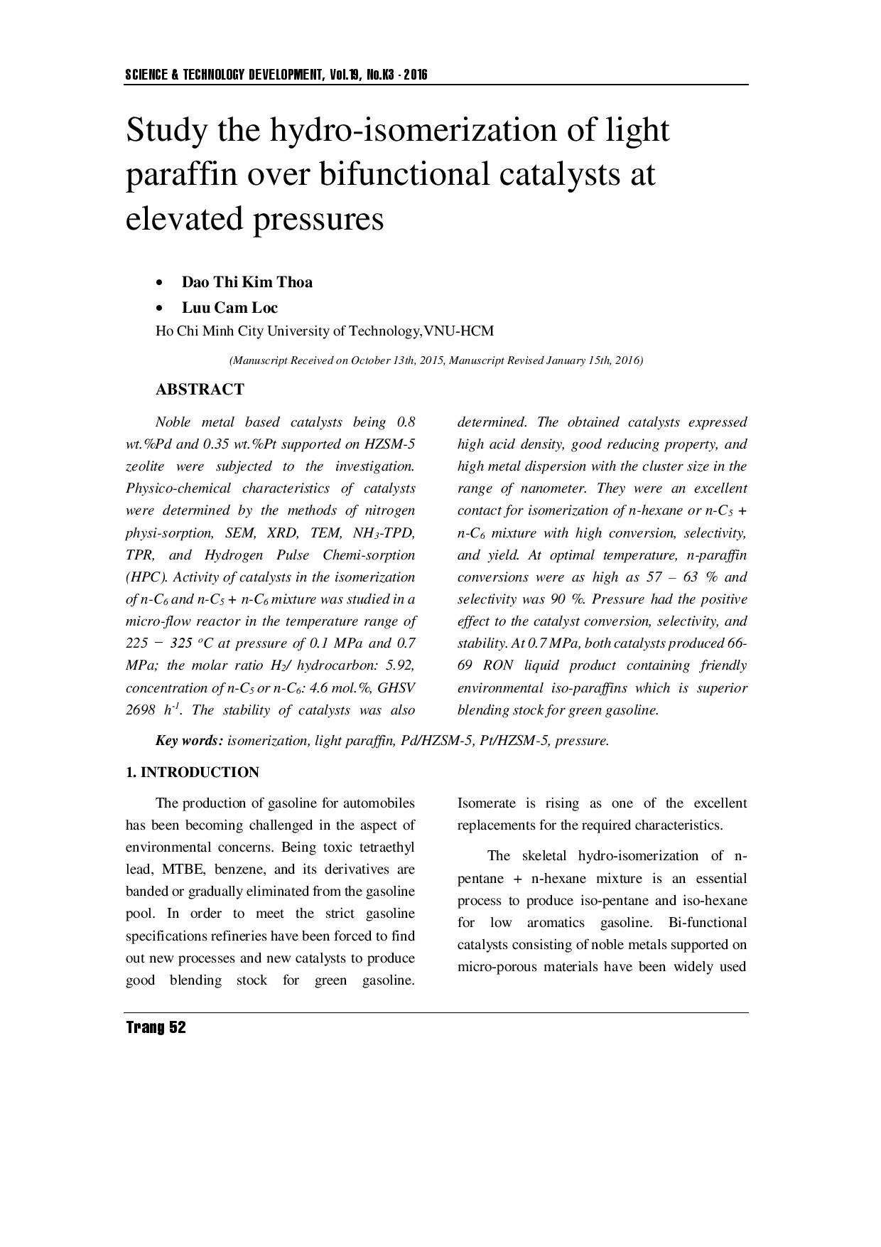 Study the hydro-isomerization of light paraffin over bifunctional catalysts at elevated pressures