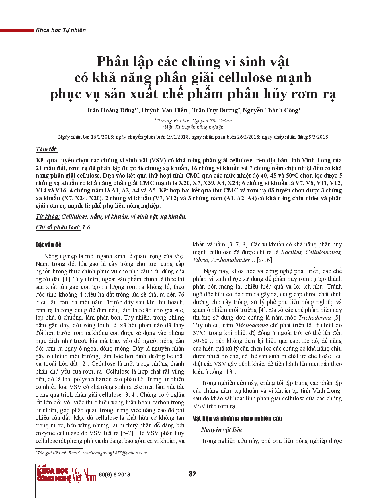 Phân lập các chủng vi sinh vật có khả năng phân giải cellulose mạnh phục vụ sản xuất chế phẩm phân hủy rơm rạ.