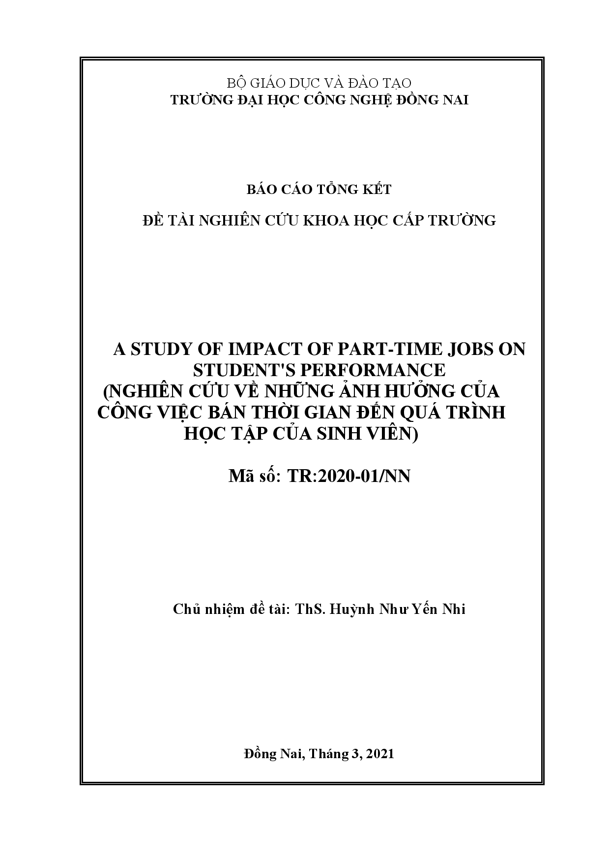 A STUDY OF IMPACT OF PART-TIME JOBS ON STUDENT''S PERFORMANCE
(Nghiên cứu về những ảnh hưởng của công việc bán thời gian đến quá trình học tập của sinh viên)