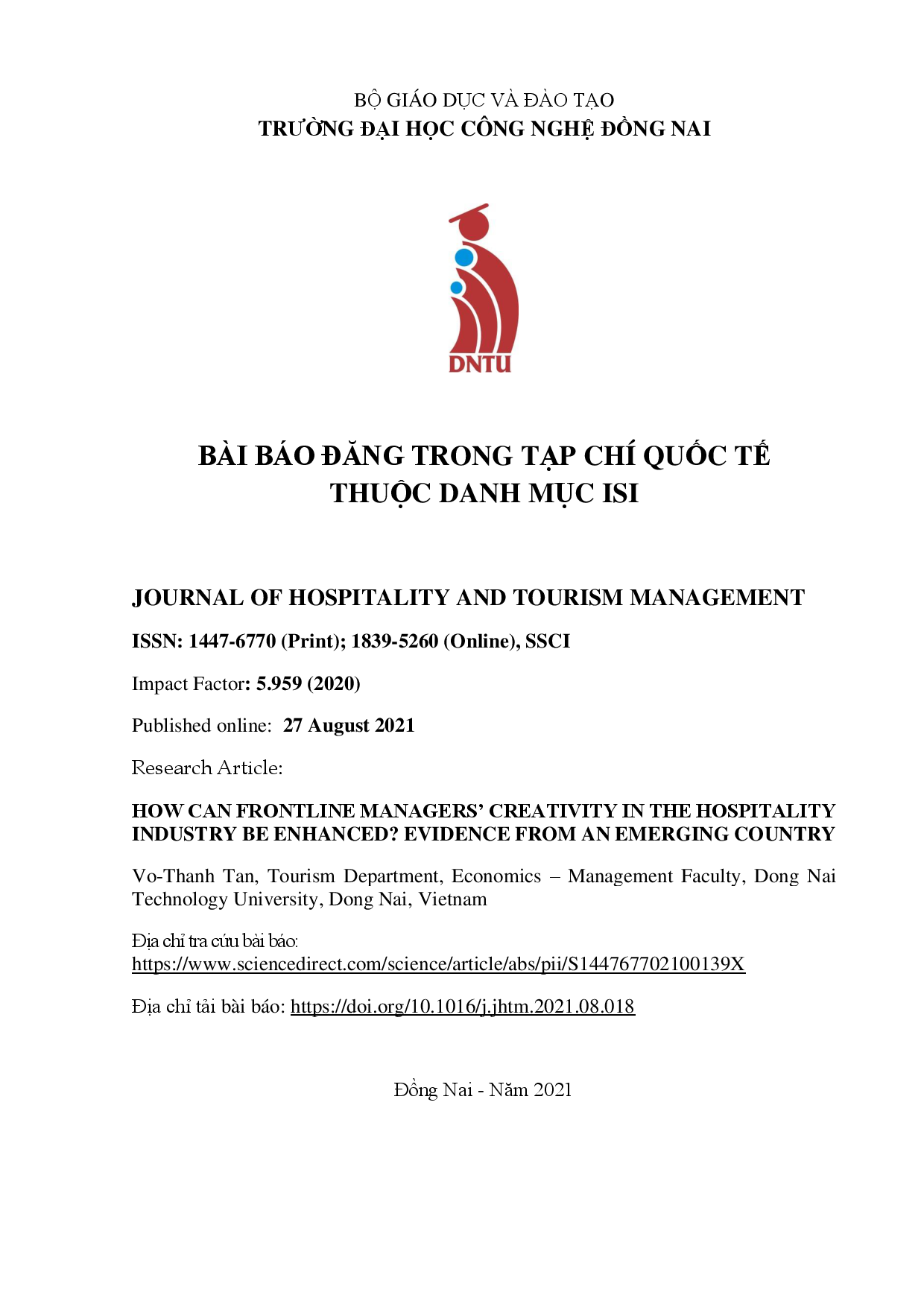 How can frontline managers’ creativity in the hospitality industry be enhanced? evidence from an emerging country.
(Làm thế nào để nâng cao khả năng sáng tạo của các nhà quản lý tuyến đầu trong ngành khách sạn? Thực tế từ một quốc gia mới nổi)