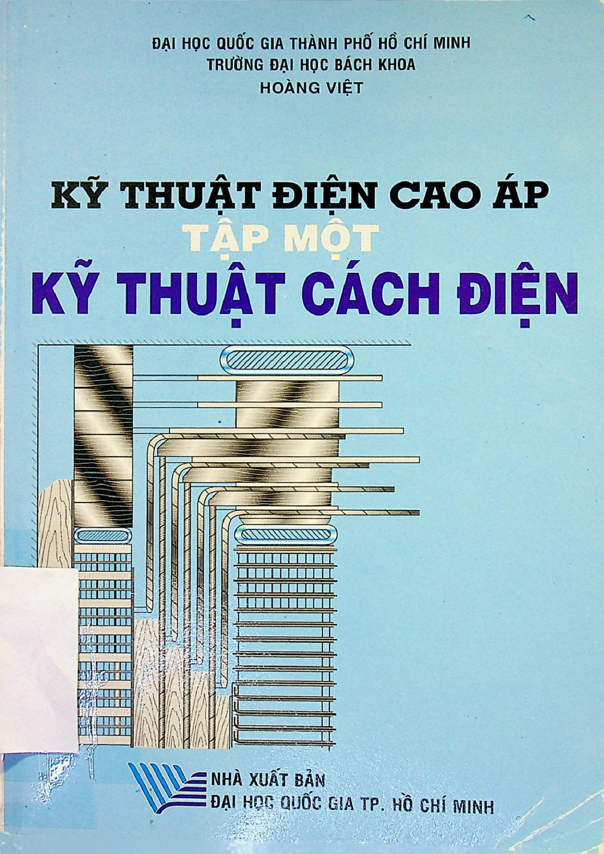 Kỹ thuật điện cao áp $n Tập 1: Kỹ thuật cách điện/$bHoàng Việt