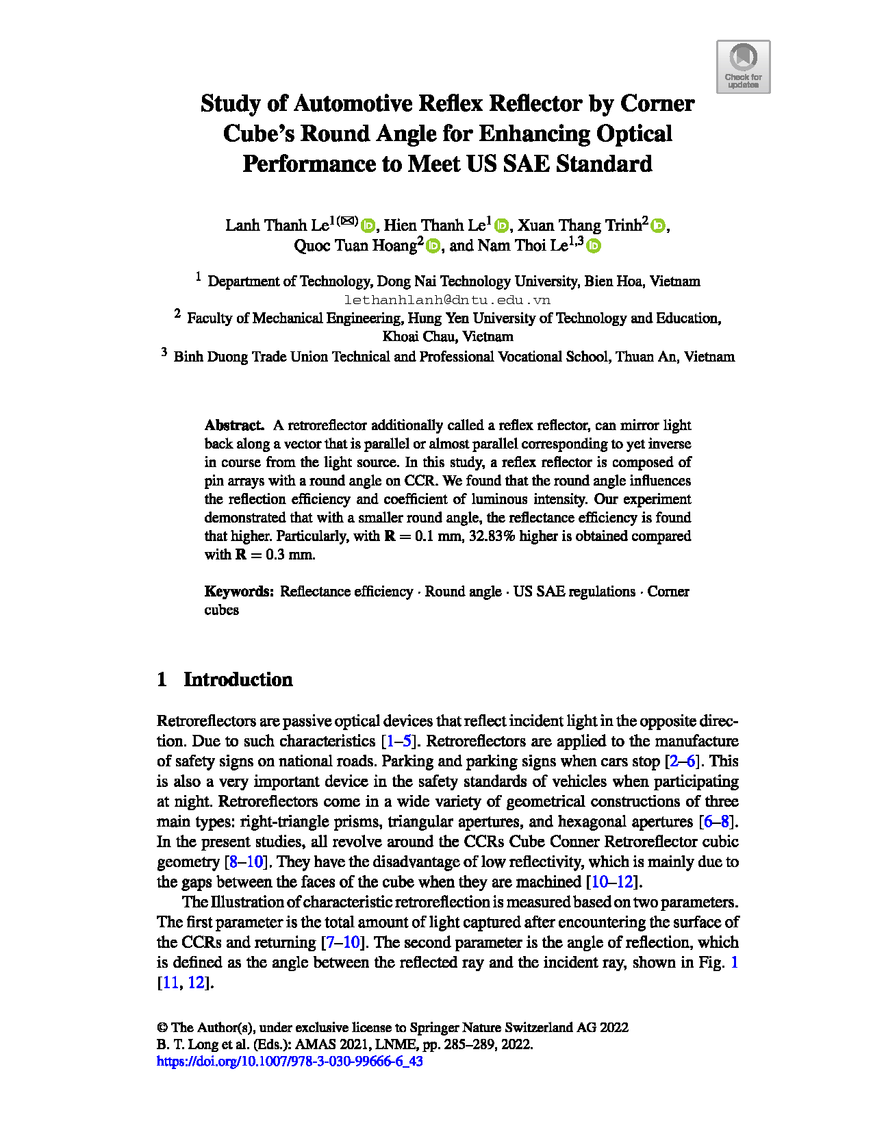 International Conference on Advanced Mechanical Engineering, Automation, and Sustainable Development 2021 (AMAS2021): Study of Automotive Reflex Reflector by Corner Cube’s Round Angle for Enhancing Optical Performance to Meet US SAE Standard. Nghiên cứu về phản xạ phản xạ ô tô bằng góc tròn của khối lập phương để nâng cao hiệu suất quang học đáp ứng tiêu chuẩn SAE của Hoa Kỳ