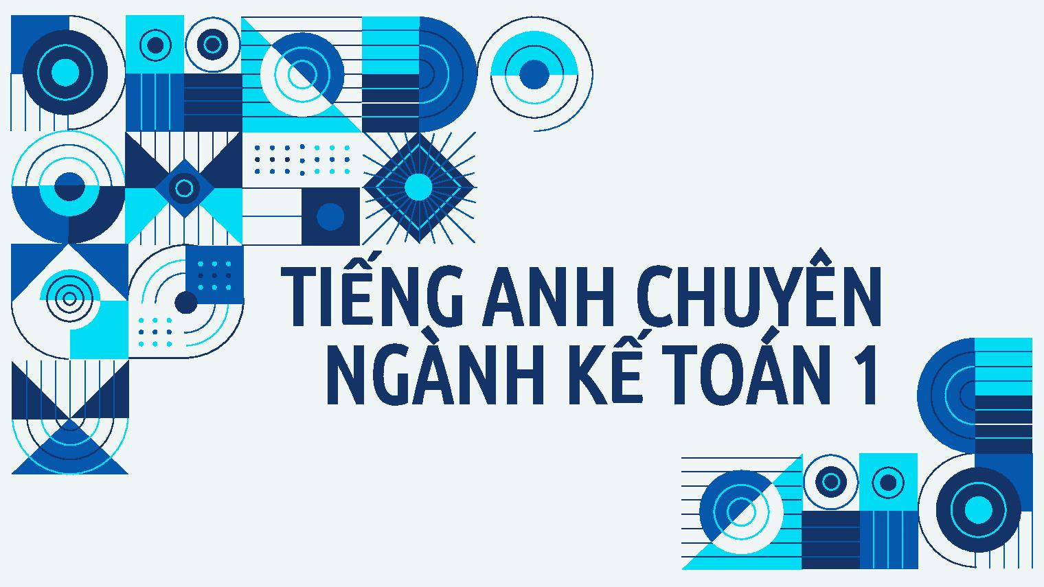 Tiếng Anh chuyên ngành Kế toán 1