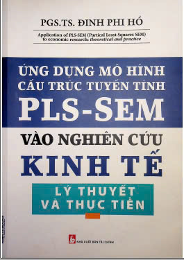 Ứng dụng mô hình cấu trúc tuyến tính PLS_SEM vào nghiên cứu kinh tế