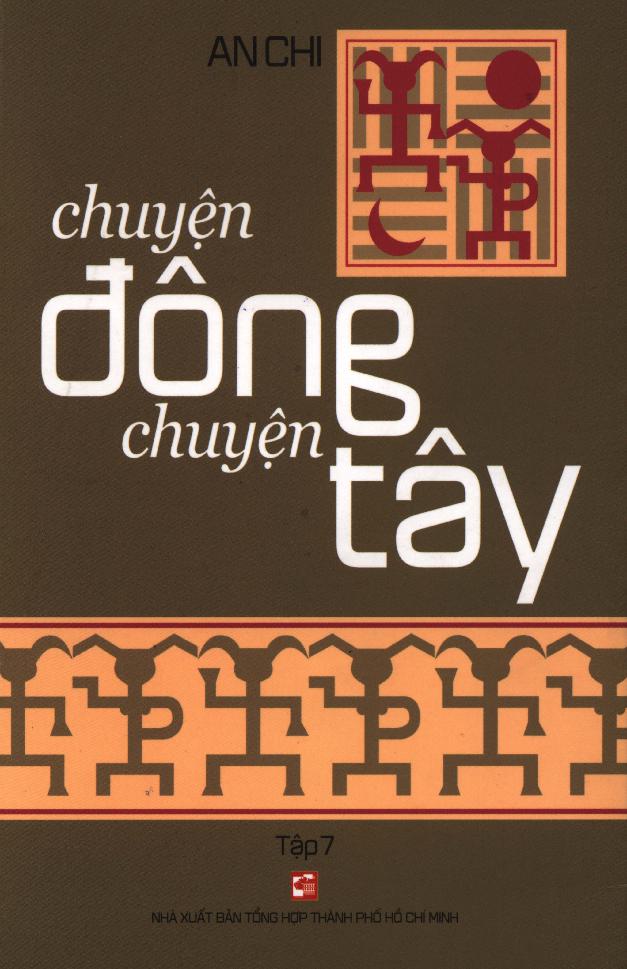 Chuyện Đông Chuyện Tây 7 – An Chi