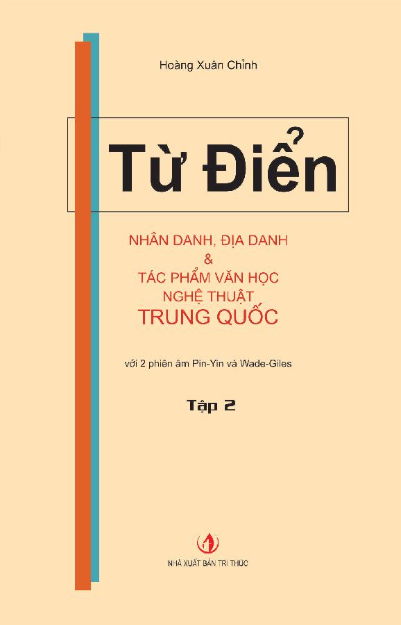 Từ Điển Nhân Danh, Địa Danh Và Tác Phẩm Văn Học Nghệ Thuật Trung Quốc Tập 2