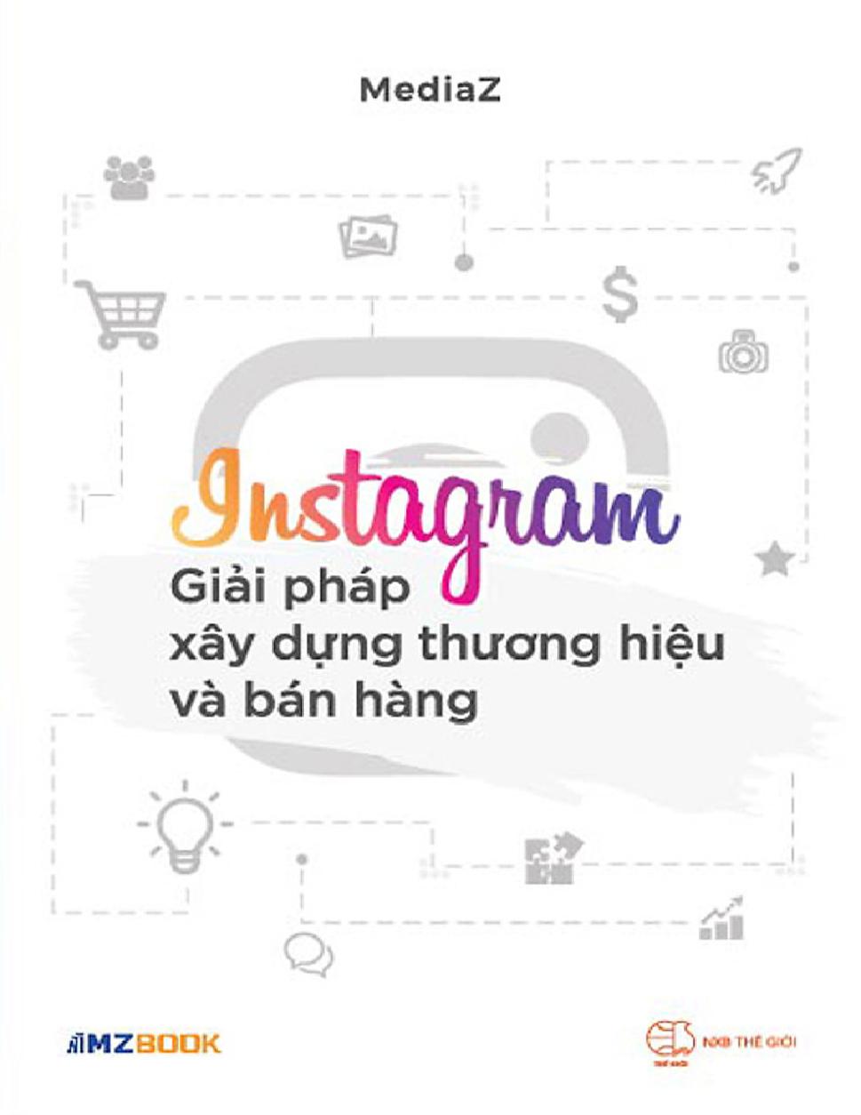 Instagram: Giải Pháp Xây Dựng Thương Hiệu Và Bán Hàng