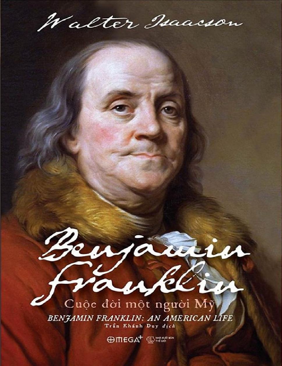 Benjamin Franklin_ Cuộc Đời Một Người Mỹ