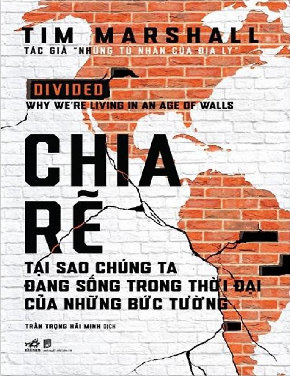 Chia Rẽ - Tại Sao Chúng Ta Đang Sống Trong Thời Đại Của Những Bức Tường