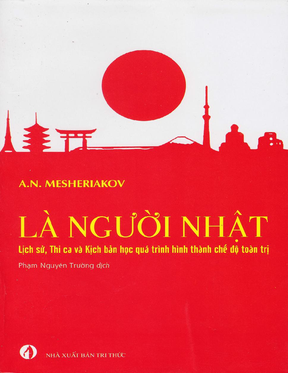 La Nguoi Nhat_ Lich Su, Thi Ca Va Kich Ban Hoc Qua Trinh Hinh Thanh Che Do Toan Tri