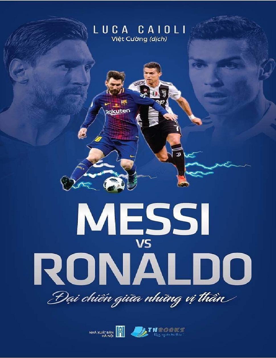 Messi Vs Ronaldo - Đại Chiến Giữa Những Vị Thần